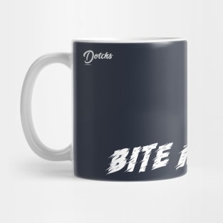 bite me - Dotchs Mug